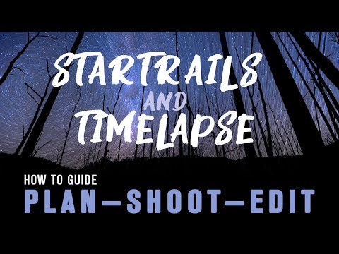 2 in 1 tutorial! Create STARTRAILS and a TIMELAPSE video from the same shoot