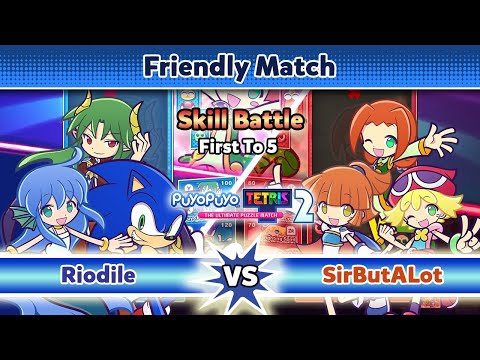 Friendly Match: Riodile vs. SirButALot (Skill Battle - Puyo Puyo) [FT5] - Puyo Puyo Tetris 2