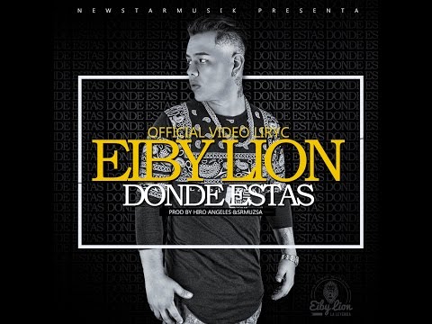 Dónde estás - Eiby Lion | Video lyric