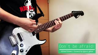 【Glitter*Green】Don't be afraid!【Guitar】