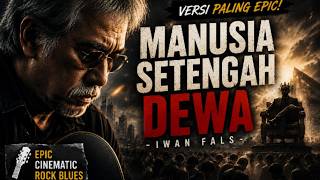 Download lagu MANUSIA SETENGAH DEWA - Iwan Fals 🔥 Versi Paling KERAS & MENOHOK! mp3