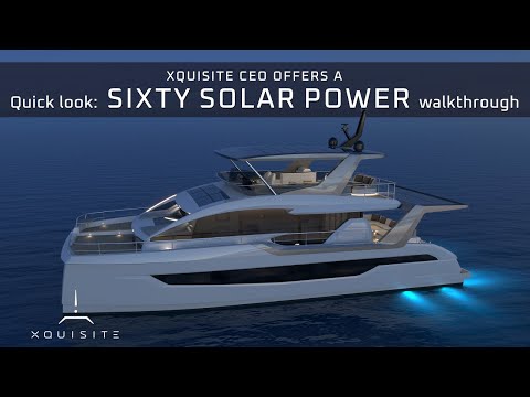 First Look: SIXTY SOLAR POWER quick walkthrough with Xquisite Yachts’ CEO