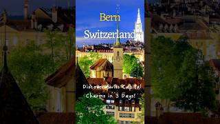 Bern Switzerland | 3 Days Itinerary | Things to do in Bern | Must see places in Bern Travel Guide
