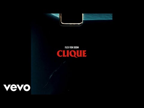 Flex Von Doom - Clique