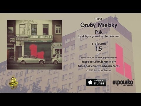 08. Gruby Mielzky - Puls (prod. i gramofony The Returners)