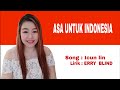 Asa Untuk Indonesia Song Icun Lin Liric Erry Blind Vocal 谢慧娜 Huina Batam