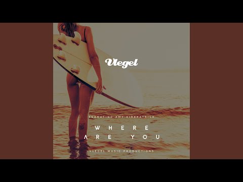 Where Are You (feat. Amy Kirkpatrick) (Original Mix)