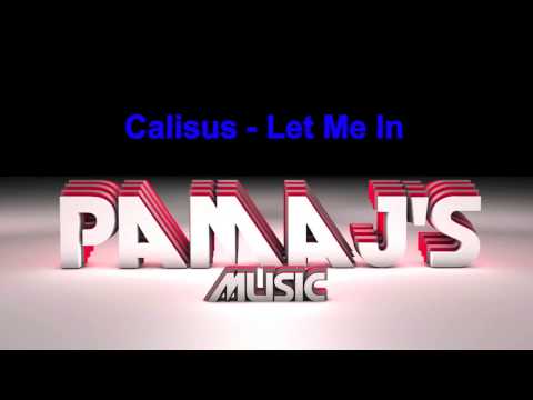 Calisus - Let Me In