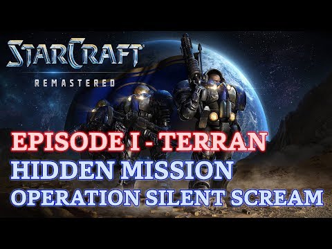 Starcraft: Remastered - Episode I - Terran - Hidden Mission: Operation Silent Scream [4K 60fps]