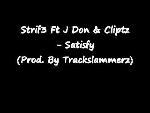 Strif3 ft J Don & Cliptz  - Satisfy You