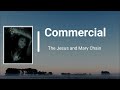 The Jesus & Mary Chain - Commercial (Lyrics)