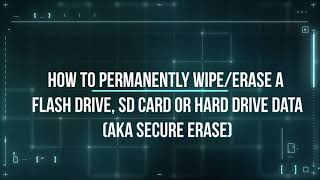 How To Wipe/Erase a Flash Drive (USB Thumb Drive), SD Card or Hard drive