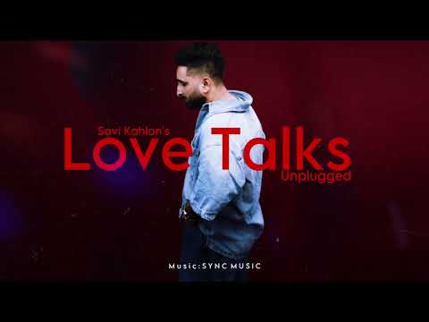 Love Talks | Savi Kahlon | SYNC | Unplugged Version | New Song 2025