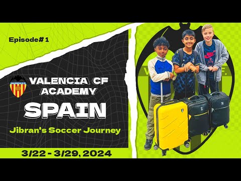 Jibran's Soccer Journey to Valencia CF Academy, Spain