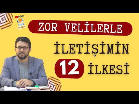 Zor Velilerle Sağlıklı İletişimin 12 İlkesi || Zor Veli Kimdir? Özellikleri Nelerdir?
