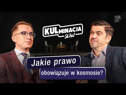 Jakie prawo obowiązuje w kosmosie? - „KULminacja słów” - odc. 57