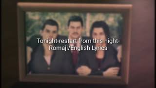 Download lagu Tonight-restart from tonight- Romaji/English Lyrics mp3