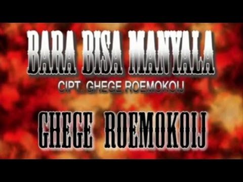 Ghege Roemokoij - BARA BISA MANYALA (Official Music Video)