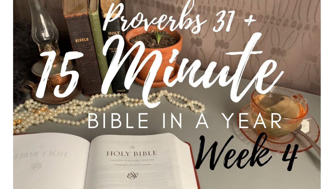 Proverbs 31 + 15 Minute Challenge One Year Bible Reading Plan - Week 4