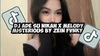 Download lagu DJ ADE SU NIKAH X MELODY MISTERIOUS BY ZEIN FVNKY SOUND VIRAL TIKTOK KANE mp3