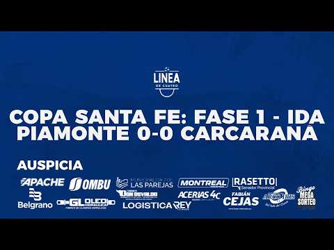 COPA SANTA FE - FASE 1 - IDA - PIAMONTE 0-0 CARCARAÑÁ