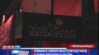 Permanece cerrado Night Club Doll House se espera presenten acusación