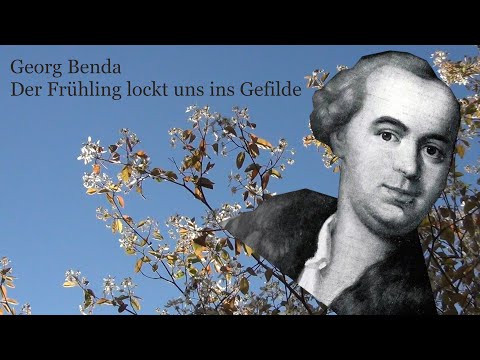 Der Frühling lockt uns.. Georg Benda