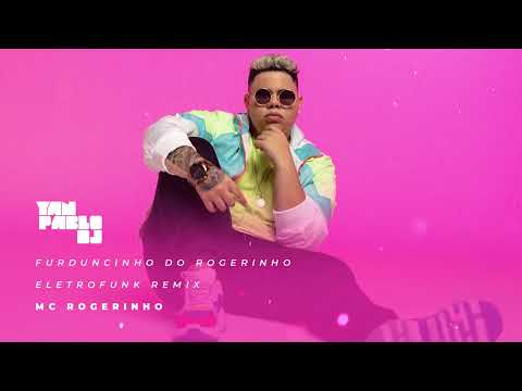 Furduncinho do Rogerinho - Yan Pablo DJ (ELETROFUNK) MC ROGERINHO