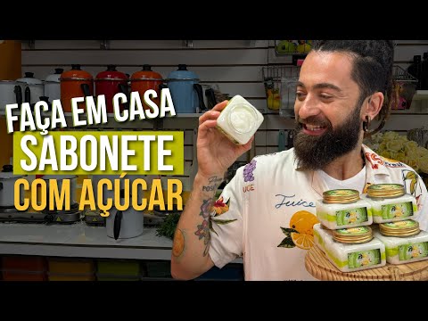 FAÇA EM CASA SABONETE COM AÇÚCAR