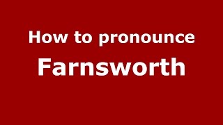 How to pronounce Farnsworth