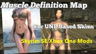Muscle Definition Map For UNP Based Skins Skyrim SE Xbox One Mods