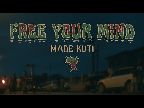Mádé Kuti - Free Your Mind (Official Video)