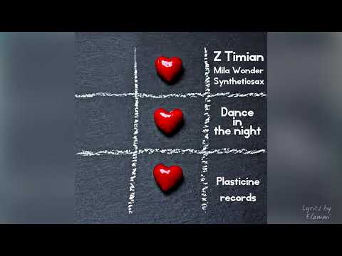 Z Timian - Dance in the Night (feat.  Mila Wonder & Syntheticsax) 2017