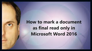 How to mark a document as final read only in Microsoft Word 2016