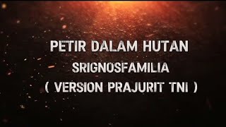 Download lagu Petir dalam hutan - Sriganosfamilia (Version Prajurit TNI) mp3