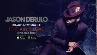 Jason Derulo   &#39;If It Ain&#39;t Love&#39; Official Audio