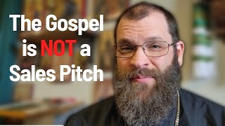 The Gospel is NOT a Sales Pitch! What is It?