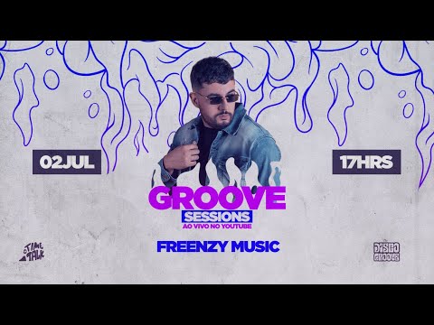 Groove Sessions 4ª Temporada - Freenzy Music