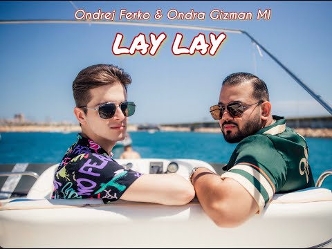 Ondrej Ferko & Ondra Gizman Ml - Lay Lay (OFFICIAL VIDEO)