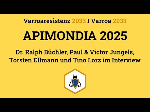 APIMONDIA 2025 - Varroaresistenz - Ralph Büchler, Paul & Victor Jungels, Torsten Ellmann, Tino Lorz