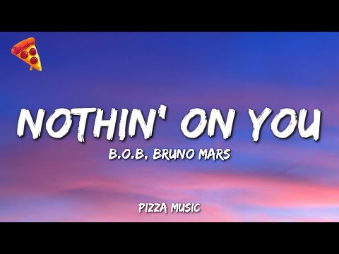 B.o.B - Nothin' On You ft. Bruno Mars
