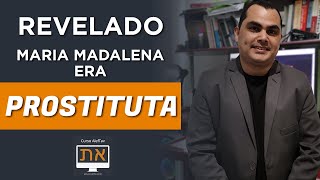Maria Madalena era prostituta? (Voc entendeu errado)