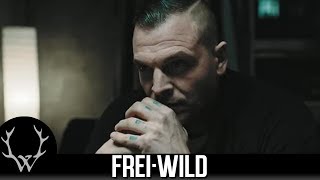 Frei.Wild - Und ich war wieder da [Offizielles Video]