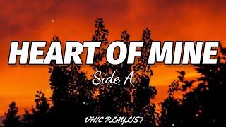 Side A - Heart Of Mine (Lyrics)🎶