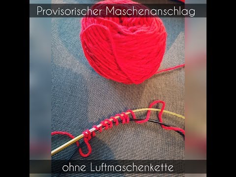 Provisorischer Maschenanschlag ohne Luftmaschenkette