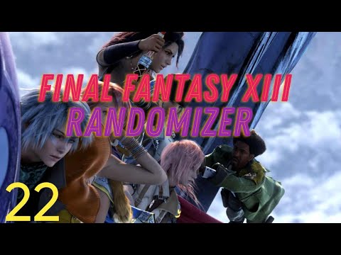 Final Fantasy XIII Randomizer- Episode 22