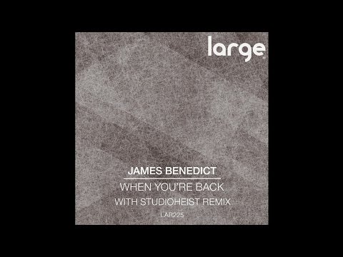 James Benedict | When You're Back (Studioheist Remix)