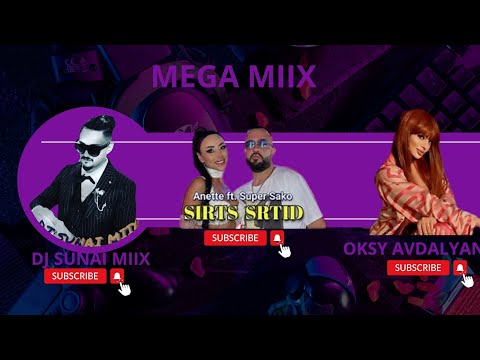 Oksy Avdalyan & Anette feat. Super Sako (mega miix)