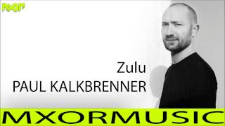 Paul Kalkbrenner - Zulu