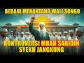 Kontroversi Mbah Saridin Syekh Jangkung Berani Menantang Wali Songo